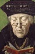 Cover art for Burning to Read: English Fundamentalism and Its Reformation Opponents