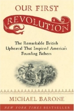 Cover art for Our First Revolution: The Remarkable British Upheaval That Inspired America's Founding Fathers