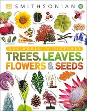 Cover art for Trees, Leaves, Flowers and Seeds: A Visual Encyclopedia of the Plant Kingdom (Smithsonian)
