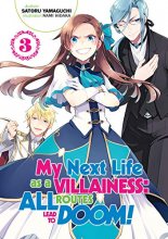 Cover art for My Next Life as a Villainess: All Routes Lead to Doom! Volume 3 (My Next Life as a Villainess: All Routes Lead to Doom! (Light Novel) (3))