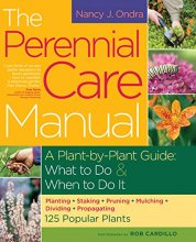 Cover art for The Perennial Care Manual: A Plant-by-Plant Guide: What to Do & When to Do It
