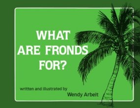 Cover art for What Are Fronds For? (A Kolowalu Book)