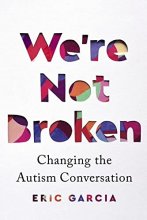 Cover art for We're Not Broken: Changing the Autism Conversation