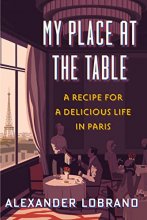 Cover art for My Place At The Table: A Recipe for a Delicious Life in Paris