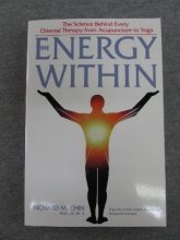 Cover art for The energy within: The science behind every oriental therapy from acupuncture to yoga