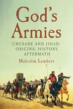 Cover art for God's Armies: Crusade and Jihad: Origins, History, Aftermath
