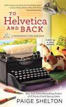 Cover art for To Helvetica and Back (A Dangerous Type Mystery)