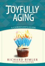 Cover art for Joyfully Aging: A Christian's Guide