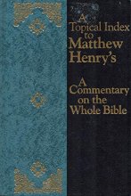 Cover art for A Topical Index to Matthew Henry's a Commentary on the Whole Bible