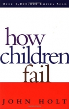 Cover art for How Children Fail (Classics in Child Development)