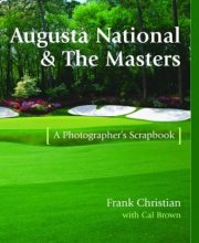 Cover art for Augusta National & the Masters: A Photographer's Scrapbook