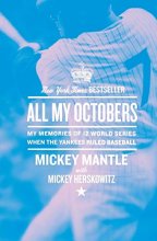 Cover art for All My Octobers: My Memories of 12 World Series When the Yankees Ruled Baseball