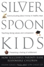 Cover art for Silver Spoon Kids : How Successful Parents Raise Responsible Children