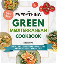 Cover art for The Everything Green Mediterranean Cookbook: 200 Plant-Based Recipes for Healthy―and Satisfying―Weight Loss