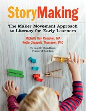 Cover art for StoryMaking: The Maker Movement Approach to Literacy for Early Learners