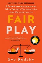 Cover art for Fair Play: A Game-Changing Solution for When You Have Too Much to Do (and More Life to Live)