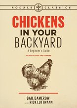 Cover art for Chickens in Your Backyard, Newly Revised and Updated: A Beginner's Guide (Rodale Classics)