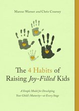 Cover art for The 4 Habits of Raising Joy-Filled Kids: A Simple Model for Developing Your Child's Maturity- at Every Stage