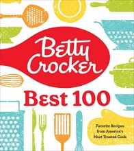 Cover art for Betty Crocker Best 100: Favorite Recipes from America's Most Trusted Cook