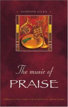 Cover art for The Music Of Praise: Meditations on Great Hymns of the Church