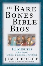 Cover art for The Bare Bones Bible® Bios: 10 Minutes to Knowing the Men and Women of the Bible (The Bare Bones Bible® Series)