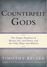Cover art for Counterfeit Gods: The Empty Promises of Money, Sex, and Power, and the Only Hope that Matters