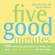 Cover art for Five Good Minutes: 100 Morning Practices to Help You Stay Calm and Focused All Day Long (The Five Good Minutes  Series)