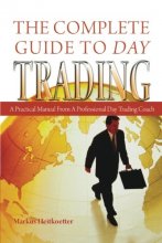 Cover art for The Complete Guide to Day Trading: A Practical Manual From a Professional Day Trading Coach