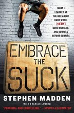 Cover art for Embrace the Suck: What I Learned at the Box About Hard Work, (Very) Sore Muscles, and Burpees Before Sunrise