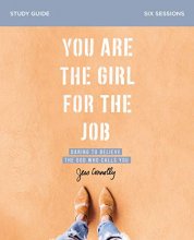 Cover art for You Are the Girl for the Job Study Guide: Daring to Believe the God Who Calls You