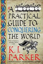 Cover art for A Practical Guide to Conquering the World (Siege, 3)