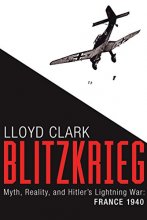 Cover art for Blitzkrieg: Myth, Reality, and Hitler’s Lightning War: France 1940