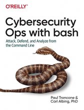 Cover art for Cybersecurity Ops with bash: Attack, Defend, and Analyze from the Command Line
