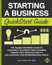 Cover art for Starting a Business QuickStart Guide: The Simplified Beginner’s Guide to Launching a Successful Small Business, Turning Your Vision into Reality, and Achieving Your Entrepreneurial Dream