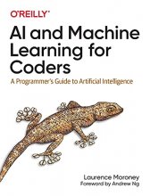 Cover art for AI and Machine Learning for Coders: A Programmer's Guide to Artificial Intelligence