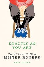 Cover art for Exactly as You Are: The Life and Faith of Mister Rogers