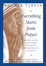 Cover art for Everything Starts from Prayer: Mother Teresa's Meditations on Spiritual Life for People of All Faiths