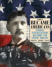 Cover art for They Became Americans: Finding Naturalization Records and Ethnic Origins