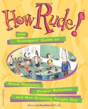 Cover art for How Rude!: The Teenagers' Guide to Good Manners, Proper Behavior, and Not Grossing People Out