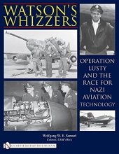 Cover art for Watson's Whizzer's: Operation Lusty and the Race for Nazi Aviation Technology