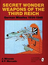 Cover art for Secret Wonder Weapons of the Third Reich: German Missiles 1934-1945 (Schiffer Military/Aviation History)