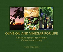 Cover art for Olive Oil and Vinegar for Life: Delicious Recipes for Healthy Caliterranean Living