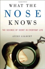 Cover art for What the Nose Knows: The Science of Scent in Everyday Life