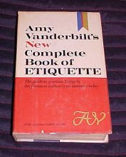 Cover art for Amy Vanderbilt's New Complete Book Etiquette (A Guide to Gracious Living) 1963
