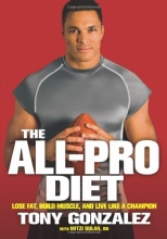 Cover art for The All-Pro Diet: Lose Fat, Build Muscle, and Live Like a Champion