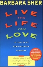 Cover art for Live the Life You Love: In Ten Easy Step-By Step Lessons