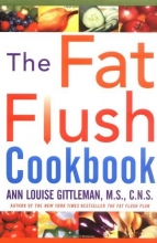 Cover art for The Fat Flush Cookbook (Gittleman)