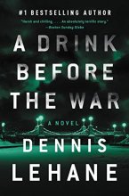 Cover art for A Drink Before the War: The First Kenzie and Gennaro Novel (Patrick Kenzie and Angela Gennaro Series, 1)