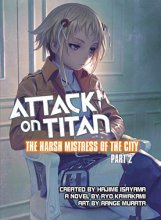 Cover art for Attack on Titan: The Harsh Mistress of the City, Part 2