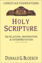 Cover art for Holy Scripture: Revelation, Inspiration & Interpretation (Christian Foundations)